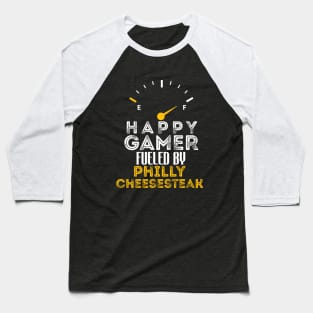 Funny Saying Happy Gamer Fueled by Philly cheesesteak Sarcastic Gaming Baseball T-Shirt